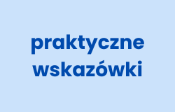 Praktyczne wskazówki